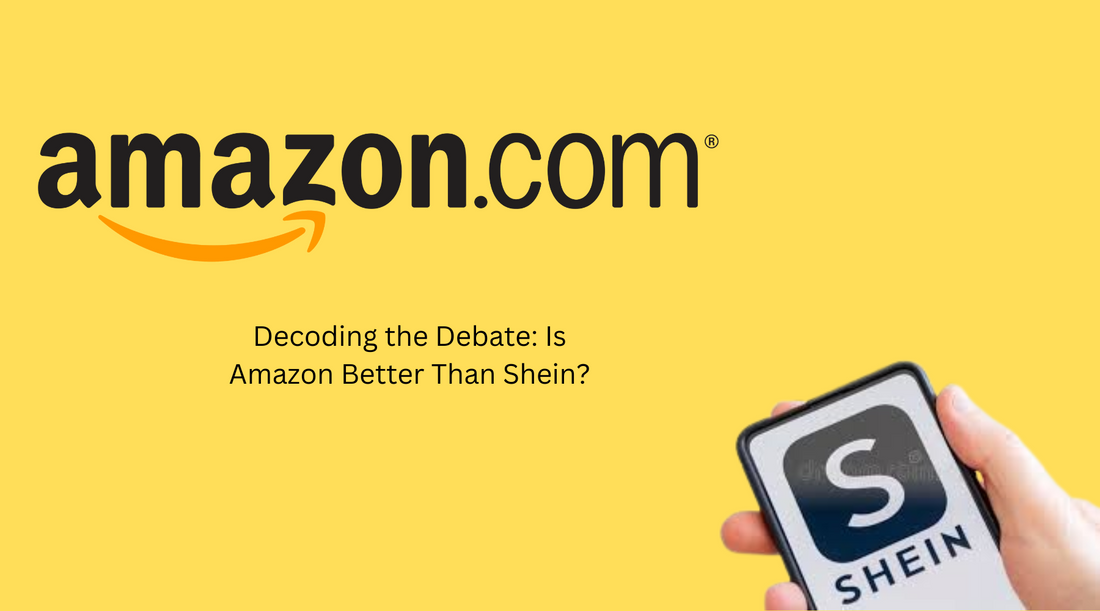 Decoding the Debate: Is Amazon Better Than Shein?