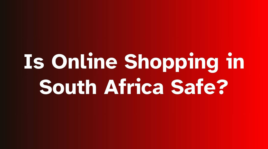 How Safe Is Online Shopping in South Africa