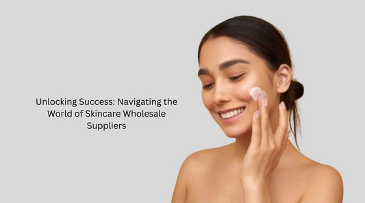 Unlocking Success: Navigating the World of Skincare Wholesale Suppliers