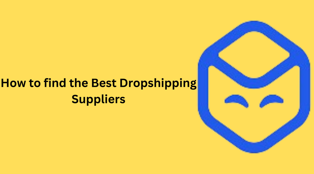 How to find the Best Dropshipping Suppliers