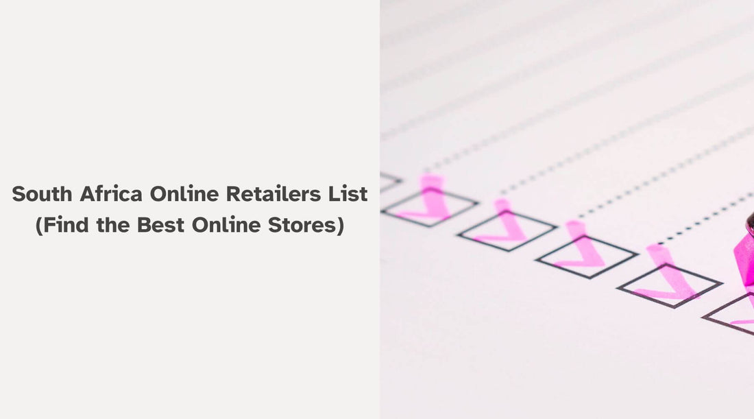 South Africa Online Retailers List - Discover the Top E-commerce Stores