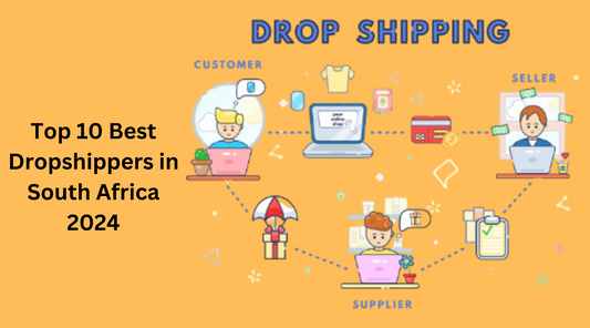 Top 10 Best Dropshippers in South Africa 2024