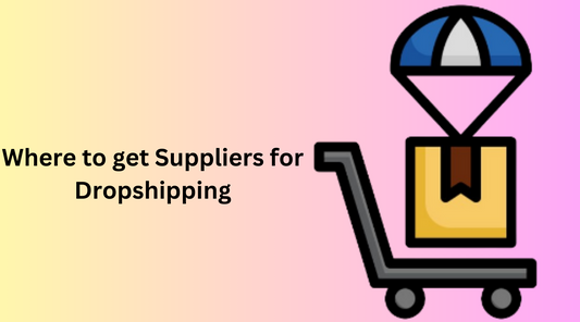 Where to get Suppliers for Dropshipping