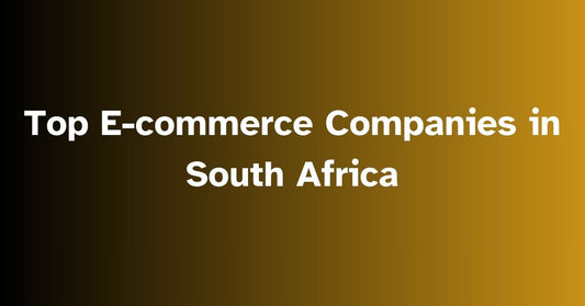 9 Top E-Commerce Companies in South Africa (2024)