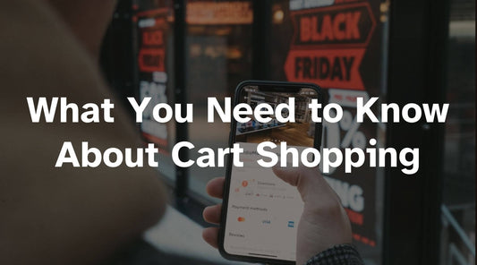 Cart Shopping: What You Need to Know Before You Buy